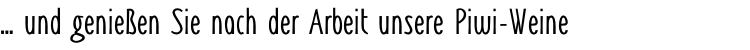 … und genießen Sie nach der Arbeit unsere Piwi-Weine      Sie praktisch