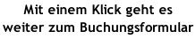 Mit einem Klick geht es  weiter zum Buchungsformular