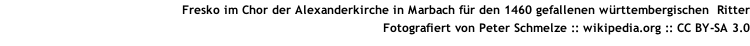 Fresko im Chor der Alexanderkirche in Marbach für den 1460 gefallenen württembergischen  Ritter Fotografiert von Peter Schmelze :: wikipedia.org :: CC BY-SA 3.0